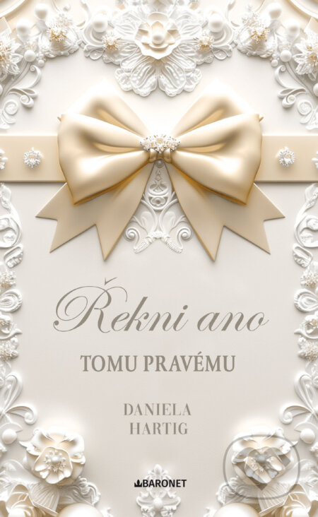 E-kniha: Řekni ano tomu pravému (Daniela Hartig). Baronet, 2026 E-kniha: Řekni ano tomu pravému (Daniela Hartig). Baronet, 2026