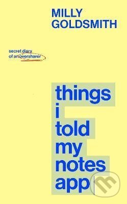 Kniha: Things I Told My Notes App (Milly Goldsmith). Transworld, 2026 Kniha: Things I Told My Notes App (Milly Goldsmith). Transworld, 2026