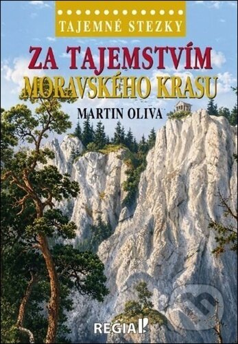 Kniha: Za tajemstvím Moravského krasu (Martin Oliva). Regia, 2026 Kniha: Za tajemstvím Moravského krasu (Martin Oliva). Regia, 2026