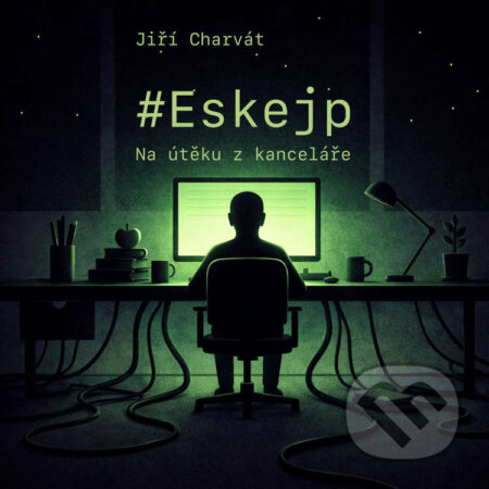 Audiokniha: Eskejp: Na útěku z kanceláře (Jiří Charvát). Tympanum, 2026 Audiokniha: Eskejp: Na útěku z kanceláře (Jiří Charvát). Tympanum, 2026