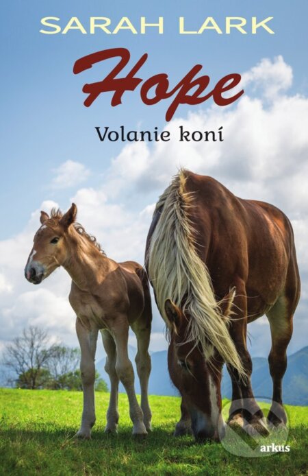 E-kniha: Hope - Volanie koní (Sarah Lark). Arkus, 2025 E-kniha: Hope - Volanie koní (Sarah Lark). Arkus, 2025