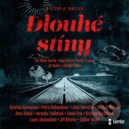 Audiokniha: Dlouhé stíny (Kateřina Surmanová, Veronika Fiedlerová, Jiří Březina, Iva Hadj Moussa, Anna Bolavá, Dalibor Vácha, Lucie Lukačovičová, Lukáš Vavrečka, Kristina Hlaváčková, Daniel Gris a Petra Klabouchová). Témbr, 2026 Audiokniha: Dlouhé stíny (Kateřina Surmanová, Veronika Fiedlerová, Jiří Březina, Iva Hadj Moussa, Anna Bolavá, Dalibor Vácha, Lucie Lukačovičová, Lukáš Vavrečka, Kristina Hlaváčková, Daniel Gris a Petra Klabouchová). Témbr, 2026