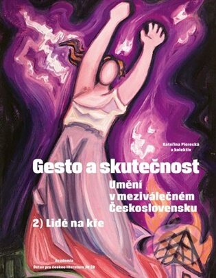 Kniha: Gesto a skutečnost 2. Lidé na kře (Kateřina Piorecká). Academia, 2026 Kniha: Gesto a skutečnost 2. Lidé na kře (Kateřina Piorecká). Academia, 2026