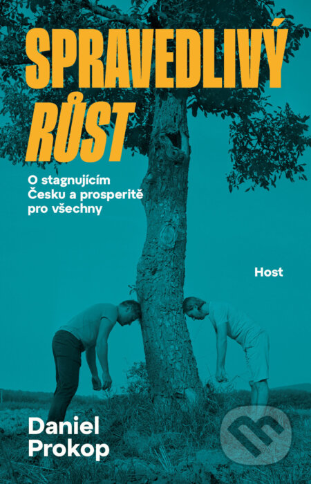 E-kniha: Spravedlivý růst (Daniel Prokop). Host, 2025 E-kniha: Spravedlivý růst (Daniel Prokop). Host, 2025