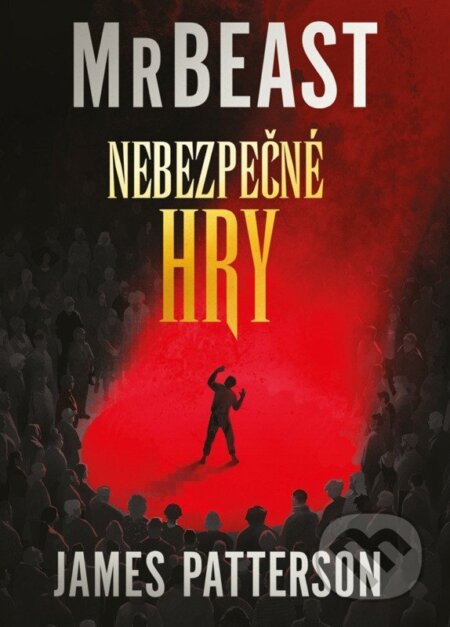 Kniha: Nebezpečné hry (James Patterson a MrBeast). HarperCollins, 2026 Kniha: Nebezpečné hry (James Patterson a MrBeast). HarperCollins, 2026