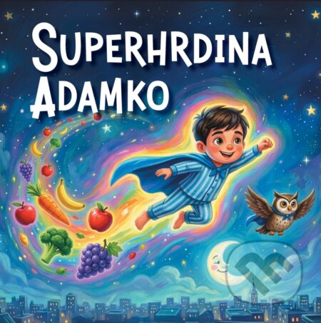 Kniha: Superhrdina Adamko (Jozef Michaľov). Fortuna Libri, 2026 Kniha: Superhrdina Adamko (Jozef Michaľov). Fortuna Libri, 2026