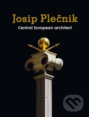 Kniha: Josip Plečnik, Central European Architect (Damjan Prelovšek). Czech Architecture Week, s. r. o., 2026 Kniha: Josip Plečnik, Central European Architect (Damjan Prelovšek). Czech Architecture Week, s. r. o., 2026
