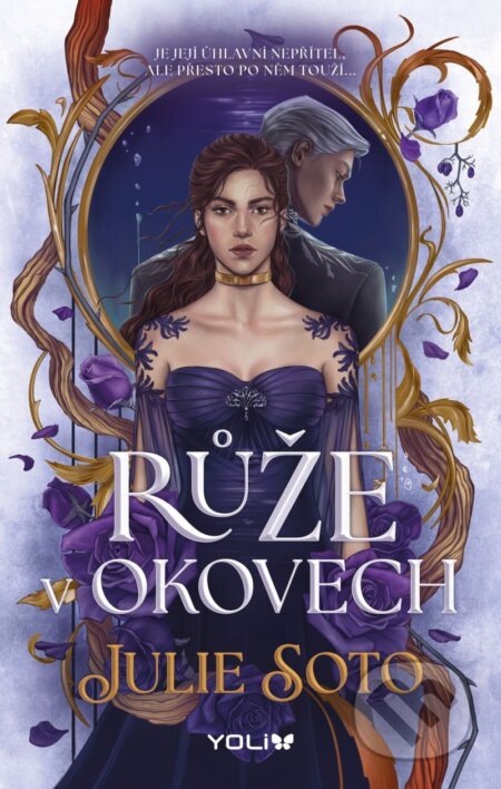 E-kniha: Růže v okovech (Julie Soto). YOLi CZ, 2026 E-kniha: Růže v okovech (Julie Soto). YOLi CZ, 2026
