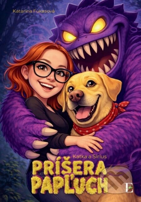 Kniha: Katka a Sirius - Príšera Papľuch (Katarína Fukasová). Elist, 2026 Kniha: Katka a Sirius - Príšera Papľuch (Katarína Fukasová). Elist, 2026