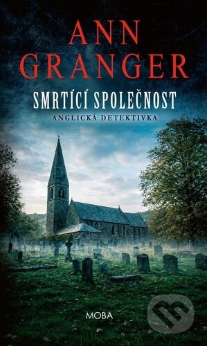 Kniha: Smrtící společnost (Ann Granger). Moba, 2026 Kniha: Smrtící společnost (Ann Granger). Moba, 2026