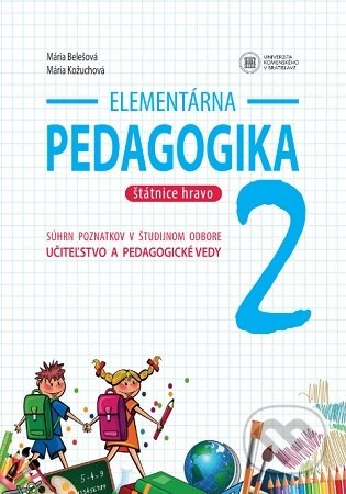 Kniha: Elementárna pedagogika 2 (Mária Belešová). Univerzita Komenského Bratislava, 2025 Kniha: Elementárna pedagogika 2 (Mária Belešová). Univerzita Komenského Bratislava, 2025