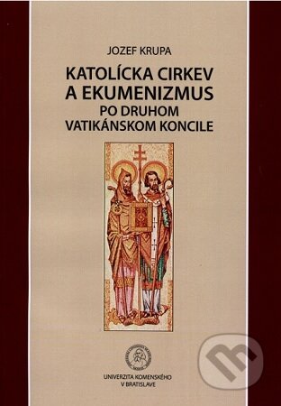Kniha: Katolícka cirkev a ekumenizmus po Druhom vatikánskom koncile (Jozef Krupa). Univerzita Komenského Bratislava, 2017 Kniha: Katolícka cirkev a ekumenizmus po Druhom vatikánskom koncile (Jozef Krupa). Univerzita Komenského Bratislava, 2017