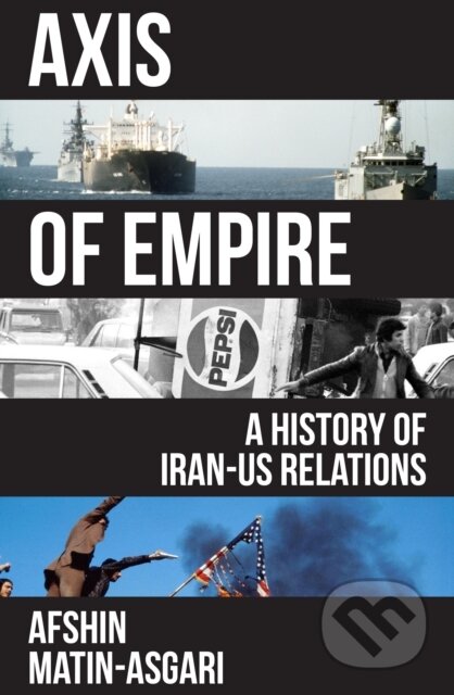 Kniha: Axis of Empire (Afshin Matin-Asgari). Verso, 2026 Kniha: Axis of Empire (Afshin Matin-Asgari). Verso, 2026