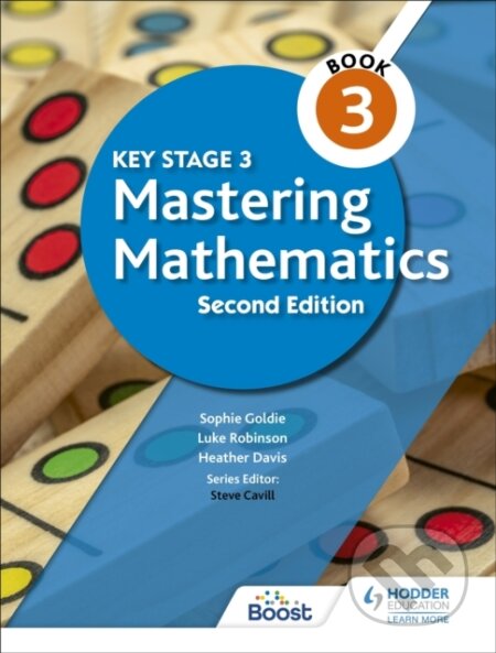 Kniha: MATHEMATICS MASTERING KEY STAGE 3 BK 3 (Heather Davis, Sophie Goldie a Luke Robinson). , 2021 Kniha: MATHEMATICS MASTERING KEY STAGE 3 BK 3 (Heather Davis, Sophie Goldie a Luke Robinson). , 2021