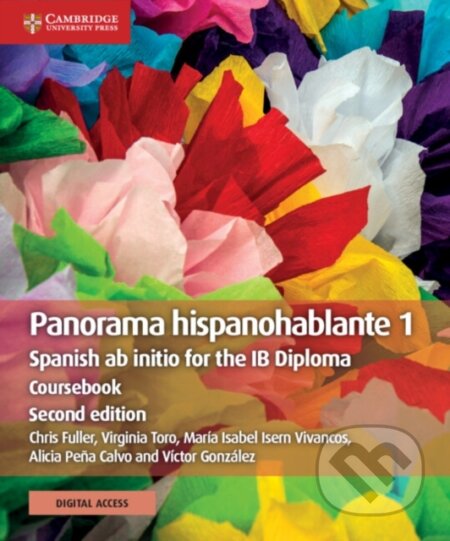 Kniha: PANORAMA HISPANO 1 CB FOR IB +DIGI 2/E (Alicia Pena Calvo, Virginia Toro, Victor Gonzalez, Maria Isabel Isern Vivancos a Chris Fuller). , 2019 Kniha: PANORAMA HISPANO 1 CB FOR IB +DIGI 2/E (Alicia Pena Calvo, Virginia Toro, Victor Gonzalez, Maria Isabel Isern Vivancos a Chris Fuller). , 2019