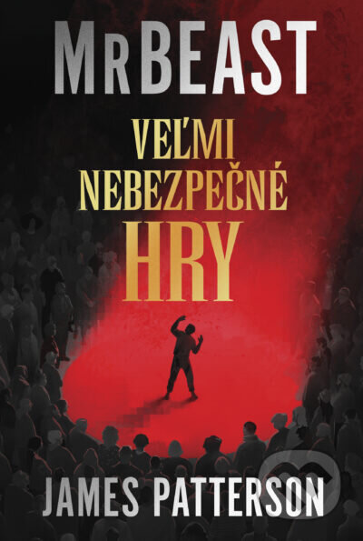 Kniha: Veľmi nebezpečné hry (James Patterson a MrBeast). Tatran, 2026 Kniha: Veľmi nebezpečné hry (James Patterson a MrBeast). Tatran, 2026
