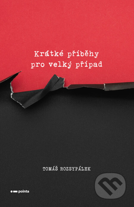 E-kniha: Krátké příběhy pro velký případ (Tomáš Rozsypálek). Pointa, 2026 E-kniha: Krátké příběhy pro velký případ (Tomáš Rozsypálek). Pointa, 2026