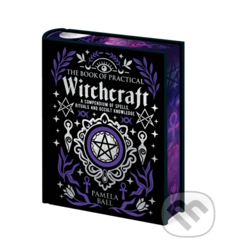 Kniha: The Book of Practical Witchcraft (Pamela Ball). Arcturus, 2026 Kniha: The Book of Practical Witchcraft (Pamela Ball). Arcturus, 2026