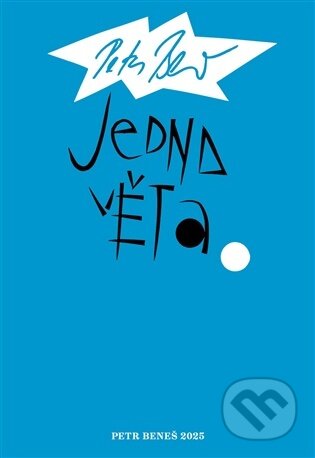 Kniha: Jedna věta: Petr Beneš (Jan Beneš). Revolver Revue, 2026 Kniha: Jedna věta: Petr Beneš (Jan Beneš). Revolver Revue, 2026