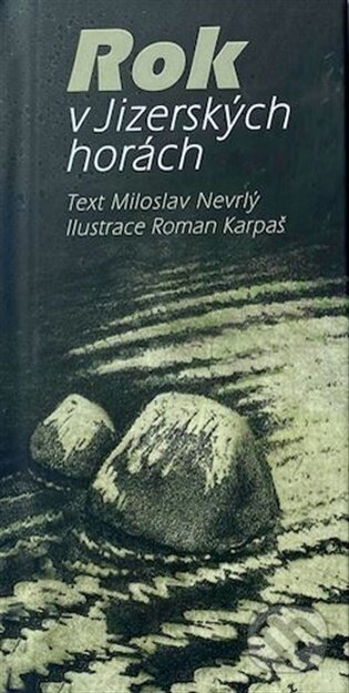 Kniha: Rok v Jizerských horách (Miloslav Nevrlý). Dům česko-německého porozumění o.p.s., 2026 Kniha: Rok v Jizerských horách (Miloslav Nevrlý). Dům česko-německého porozumění o.p.s., 2026