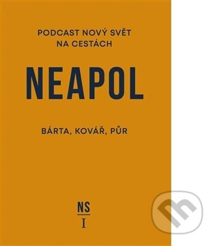 Kniha: Neapol. Nový svět na cestách (Miroslav Bárta). Shelfie Publishers, 2026 Kniha: Neapol. Nový svět na cestách (Miroslav Bárta). Shelfie Publishers, 2026