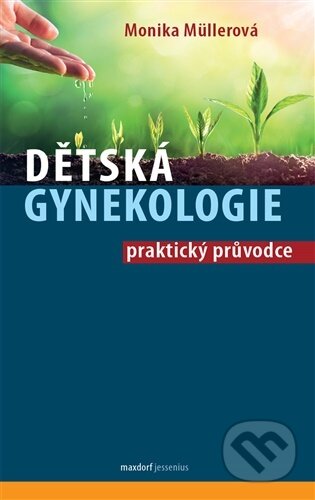 Kniha: Dětská gynekologie (Monika Müllerová). Maxdorf, 2026 Kniha: Dětská gynekologie (Monika Müllerová). Maxdorf, 2026