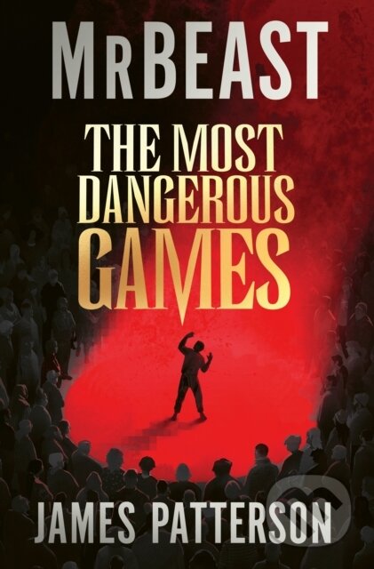 Kniha: The Most Dangerous Games (James Patterson a MrBeast). HarperCollins, 2026 Kniha: The Most Dangerous Games (James Patterson a MrBeast). HarperCollins, 2026