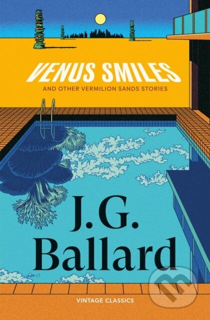 Kniha: Venus Smiles (and Other Vermillion Sands Stories) (J G Ballard). Vintage, 2026 Kniha: Venus Smiles (and Other Vermillion Sands Stories) (J G Ballard). Vintage, 2026