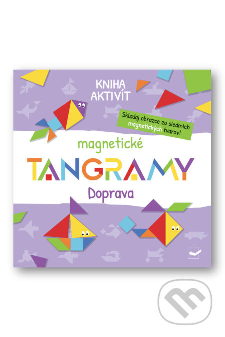 Kniha: Kniha aktivít magnetické TANGRAMY: Doprava (Svojtka&Co.). Svojtka&Co., 2026 Kniha: Kniha aktivít magnetické TANGRAMY: Doprava (Svojtka&Co.). Svojtka&Co., 2026