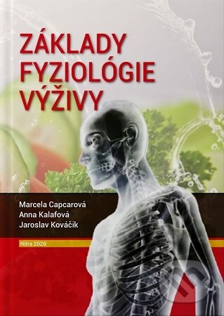 Kniha: Základy fyziológie výživy (Marcela Capcarová). Slovenská poľnohospodárska univerzita v Nitre, 2026 Kniha: Základy fyziológie výživy (Marcela Capcarová). Slovenská poľnohospodárska univerzita v Nitre, 2026