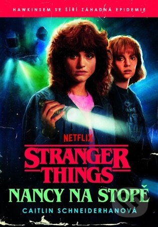 Kniha: Stranger Things: Nancy na stopě (Caitlin Schneiderhanová). Argo, 2026 Kniha: Stranger Things: Nancy na stopě (Caitlin Schneiderhanová). Argo, 2026