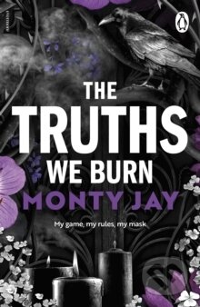 Kniha: The Truths We Burn (Monty Jay). Cornerstone, 2026 Kniha: The Truths We Burn (Monty Jay). Cornerstone, 2026