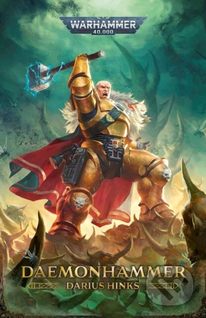 Kniha: Daemonhammer (Darius Hinks). Games Workshop, 2025 Kniha: Daemonhammer (Darius Hinks). Games Workshop, 2025