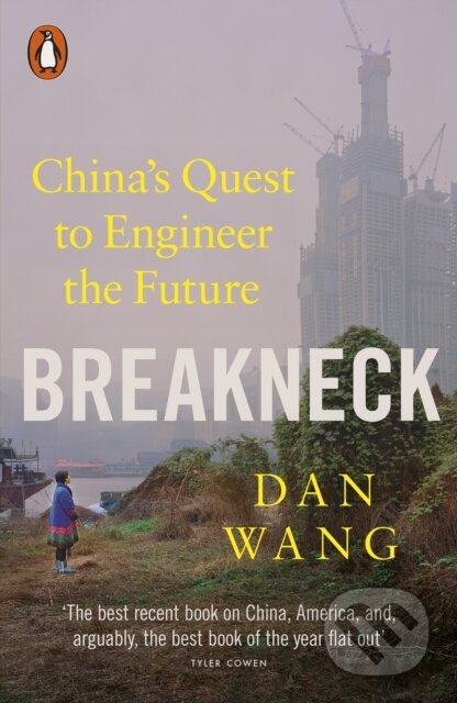 Kniha: Breakneck (Dan Wang). Penguin Books, 2026 Kniha: Breakneck (Dan Wang). Penguin Books, 2026
