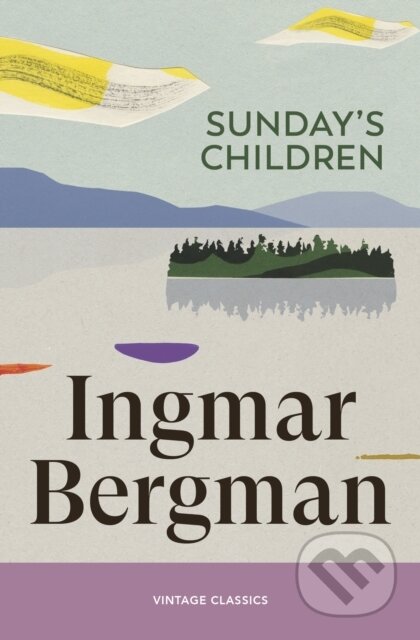 Kniha: Sundays Children (Ingmar Bergman). Vintage, 2026 Kniha: Sundays Children (Ingmar Bergman). Vintage, 2026