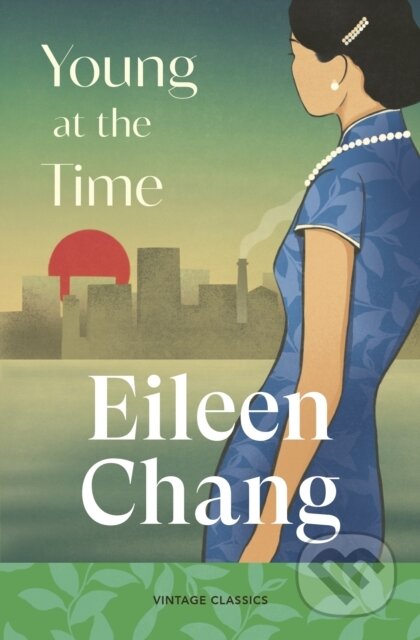 Kniha: Young at the Time (Eileen Chang). Vintage, 2026 Kniha: Young at the Time (Eileen Chang). Vintage, 2026