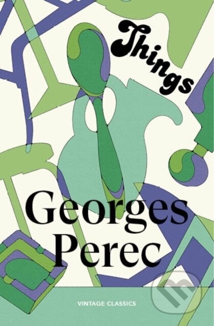 Kniha: Things: A Story of the Sixties (Georges Perec). Vintage, 2026 Kniha: Things: A Story of the Sixties (Georges Perec). Vintage, 2026