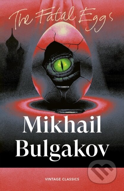 Kniha: The Fatal Eggs (Mikhail Bulgakov). Vintage, 2026 Kniha: The Fatal Eggs (Mikhail Bulgakov). Vintage, 2026