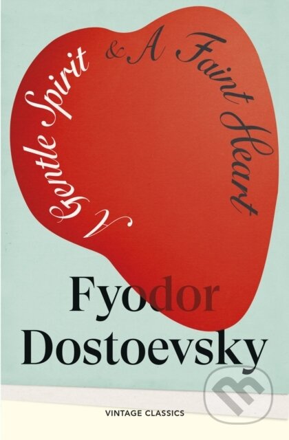 Kniha: A Gentle Spirit & A Faint Heart (Fyodor Dostoevsky). Vintage, 2026 Kniha: A Gentle Spirit & A Faint Heart (Fyodor Dostoevsky). Vintage, 2026