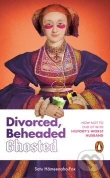 Kniha: Divorced, Beheaded, Ghosted (Hameenaho-Fox Satu). Transworld, 2026 Kniha: Divorced, Beheaded, Ghosted (Hameenaho-Fox Satu). Transworld, 2026
