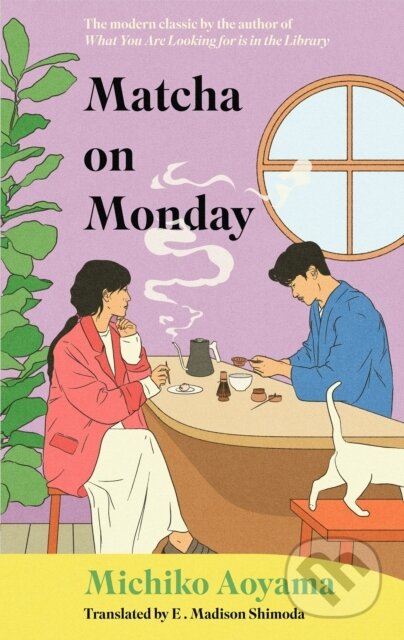 Kniha: Matcha on Monday (Michiko Aoyama). Transworld, 2026 Kniha: Matcha on Monday (Michiko Aoyama). Transworld, 2026