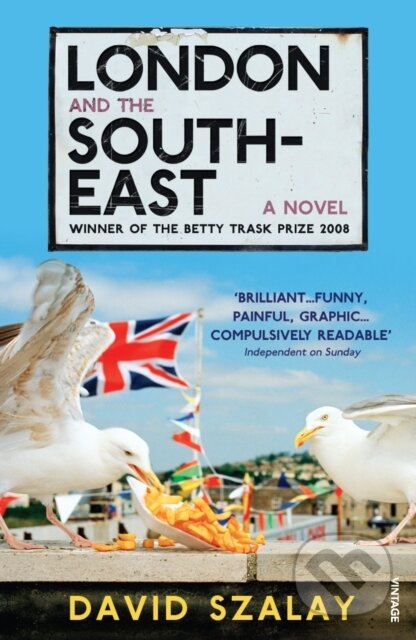 Kniha: London and the South-East (David Szalay). Vintage, 2009 Kniha: London and the South-East (David Szalay). Vintage, 2009
