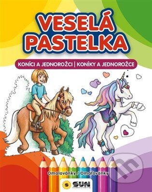 Kniha: Veselá pastelka - Koníci a jednorožci (SUN). SUN, 2026 Kniha: Veselá pastelka - Koníci a jednorožci (SUN). SUN, 2026