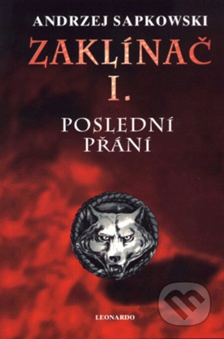 Kniha: Zaklínač I. : Poslední přání (Andrzej Sapkowski). Leonardo, 2026 Kniha: Zaklínač I. : Poslední přání (Andrzej Sapkowski). Leonardo, 2026