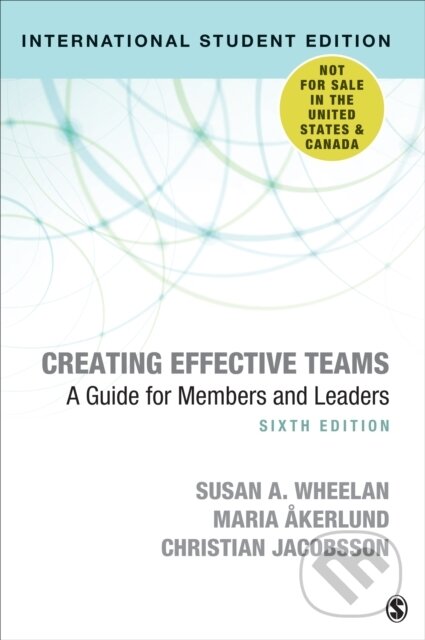 Kniha: Creating Effective Teams - International Student Edition (Christian Jacobsson, Susan A. Wheelan a Maria Akerlund). Sage Publications, 2020 Kniha: Creating Effective Teams - International Student Edition (Christian Jacobsson, Susan A. Wheelan a Maria Akerlund). Sage Publications, 2020