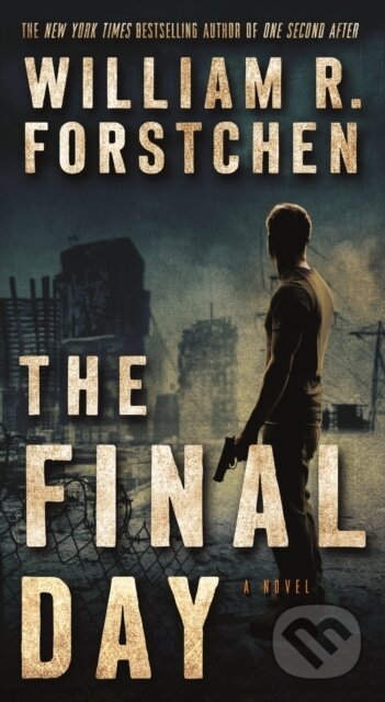 Kniha: The Final Day (William R. Forstchen). Forge, 2017 Kniha: The Final Day (William R. Forstchen). Forge, 2017