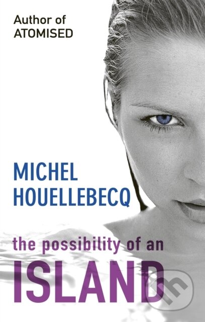 Kniha: The Possibility of an Island (Michel Houellebecq). Weidenfeld and Nicolson, 2006 Kniha: The Possibility of an Island (Michel Houellebecq). Weidenfeld and Nicolson, 2006