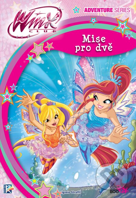 Kniha: Winx Adventure Series: Mise pro dvě (Iginio Straffi). CooBoo CZ, 2018 Kniha: Winx Adventure Series: Mise pro dvě (Iginio Straffi). CooBoo CZ, 2018