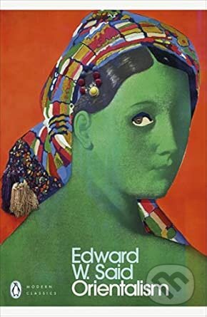 Kniha: Orientalism (Edward W. Said). Penguin Books, 2003 Kniha: Orientalism (Edward W. Said). Penguin Books, 2003