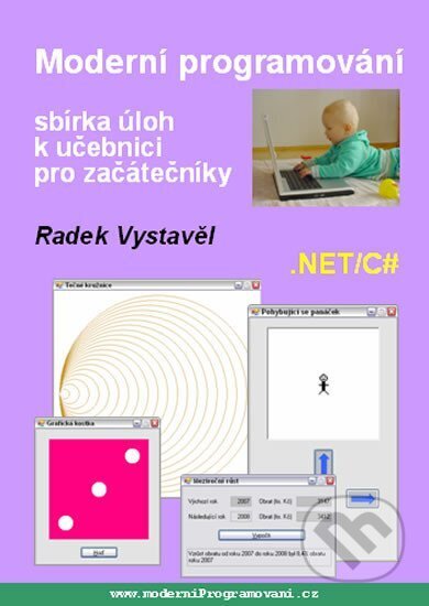 Kniha: Moderní programování – sbírka úloh k učebnici pro začátečníky (Radek Vystavěl). moderníProgramování, 2013 Kniha: Moderní programování – sbírka úloh k učebnici pro začátečníky (Radek Vystavěl). moderníProgramování, 2013